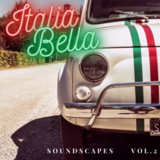 Italia Bella Soundscapes, Vol. 2