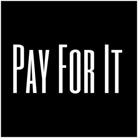 Pay For It | Boomplay Music