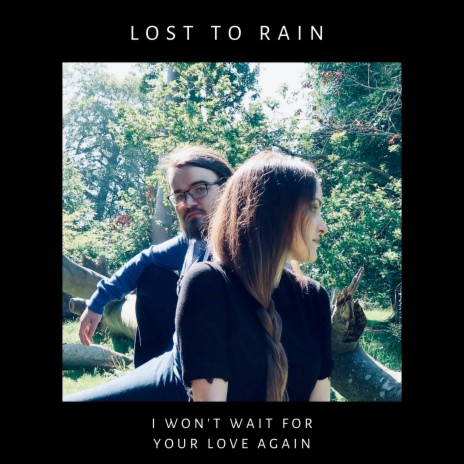 I Won't Wait For Your Love Again | Boomplay Music