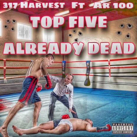 Top Five Already Dead ft. AR 100 | Boomplay Music