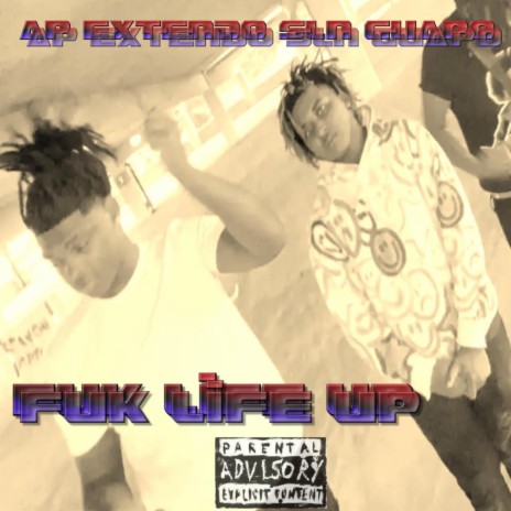 FUK LIFE UP ft. SLN Guapo | Boomplay Music