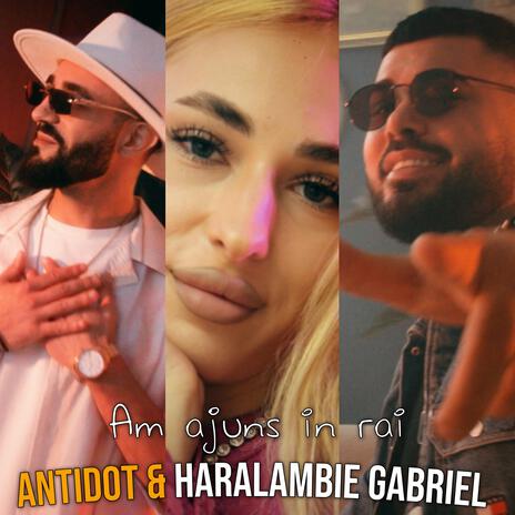 Am Ajuns In Rai ft. Haralambie Gabriel | Boomplay Music