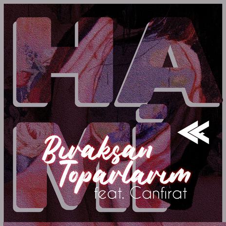 Bıraksan Toparlarım ft. Canfırat | Boomplay Music