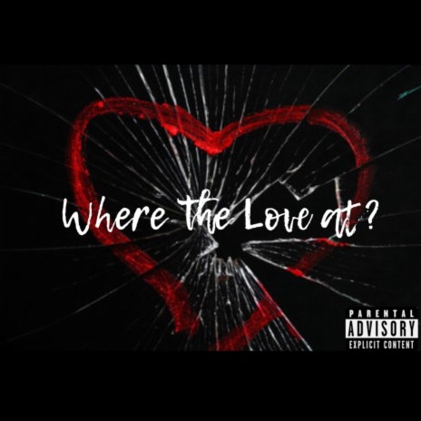 Where the Love at ? | Boomplay Music
