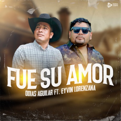 Fue su Amor ft. Eyvin Lorenzana | Boomplay Music