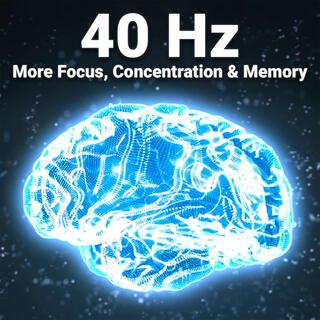 40 Hz Frequency for Focus, Concentration and Memory