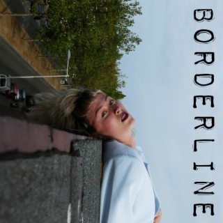 Borderline lyrics | Boomplay Music