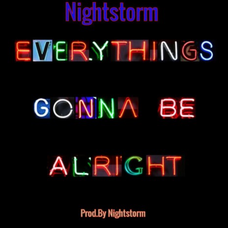 Everythings Gonna Be Alright | Boomplay Music