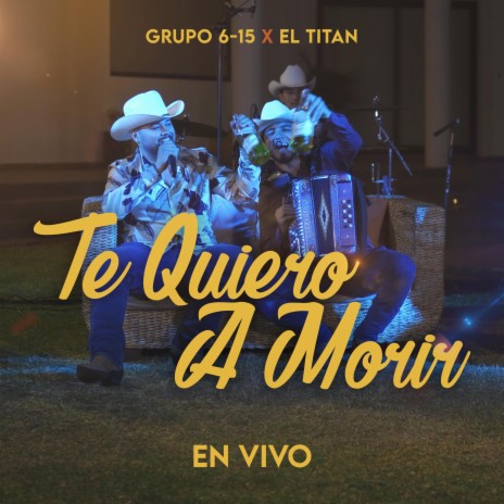 Te Quiero A Morir ft. El Titan | Boomplay Music