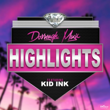 Highlights ft. Kid Ink | Boomplay Music