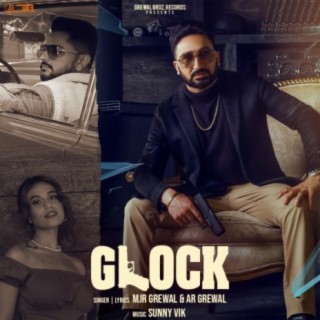 Glock ft. AR Grewal lyrics | Boomplay Music