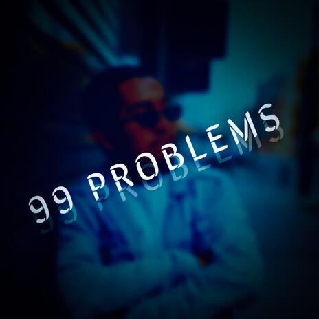 99 PROBLEMS ft. DiViNé Thá Vinci | Boomplay Music