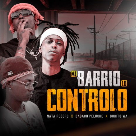 Mi Barrio Lo Controlo ft. Babaco Peluche & Bobito wa