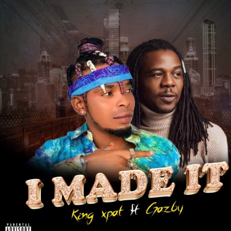 I Made It ft. Gazby | Boomplay Music