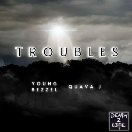Troubles ft. Quava j | Boomplay Music