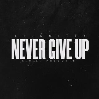 Never Give Up lyrics | Boomplay Music