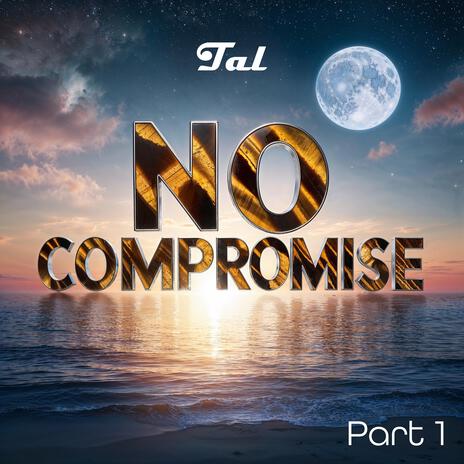 No Compromise | Boomplay Music