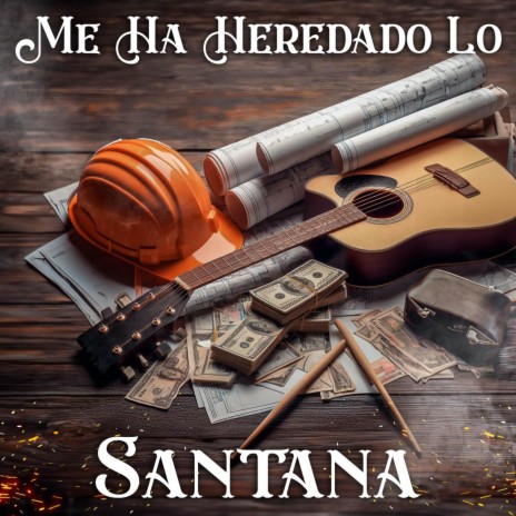 Me Ha Heredado Lo Santana