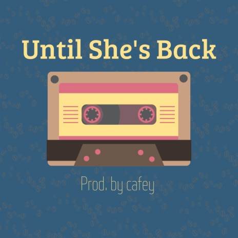 Until She's Back | Boomplay Music