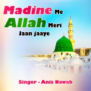 Madine Me Allah Meri Jaan Jaaye