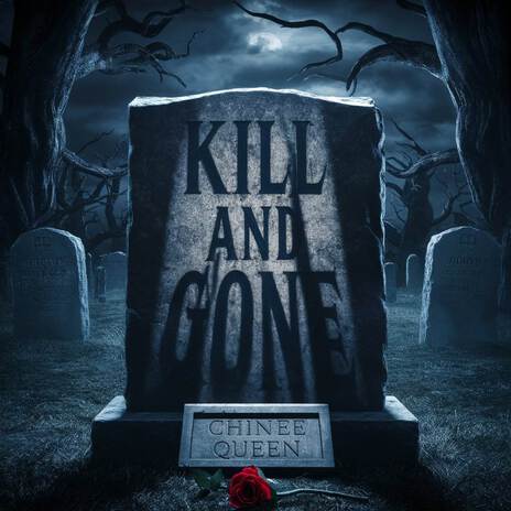 KILL AND GONE | Boomplay Music