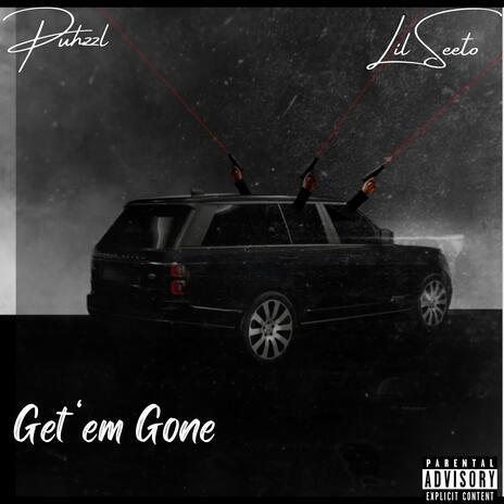 Get 'Em Gone ft. Lil Seeto