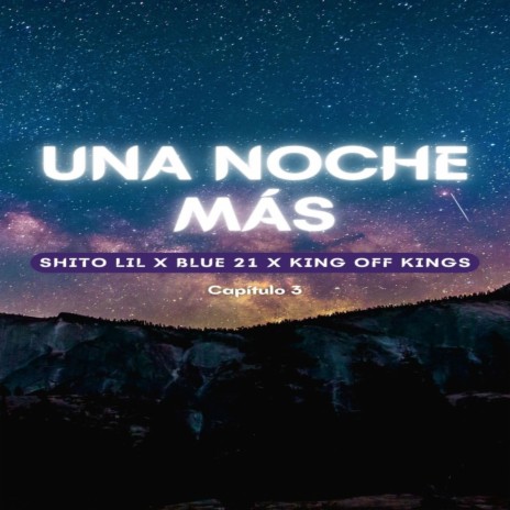 Una Noche Mas ft. king off kings & Blue 21 | Boomplay Music