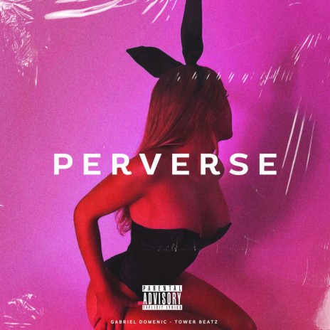 Perverse ft. Gabriel Domenic