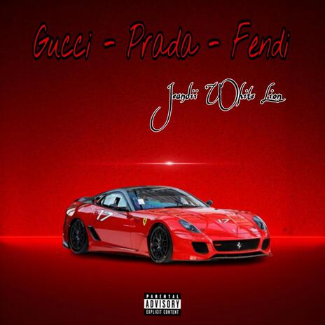 GUCCI PRADA FENDI | Boomplay Music