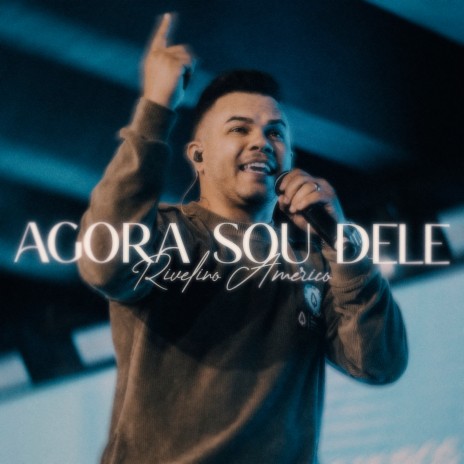 Agora Sou Dele | Boomplay Music