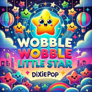 Wobble Wobble Little Star