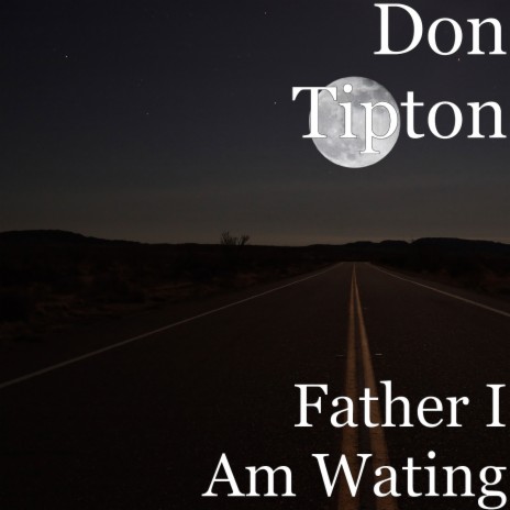 Father I Am Wating | Boomplay Music