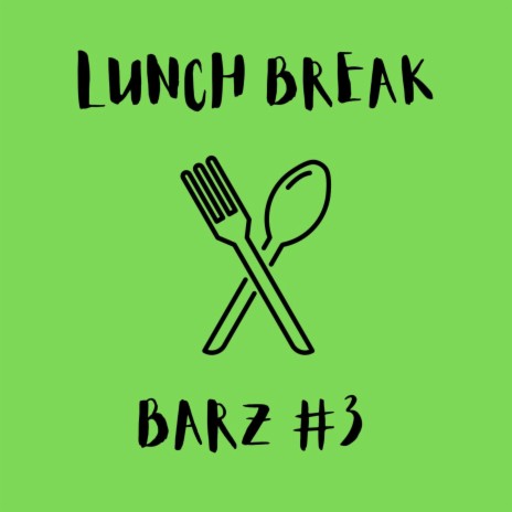 Lunch Break Barz 3 ft. NeirDa Prod