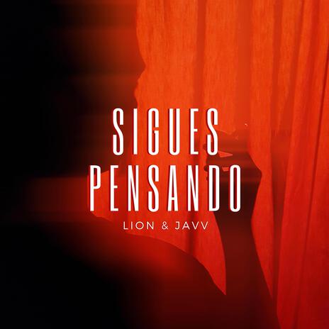 Sigues Pensando ft. Javvidk | Boomplay Music