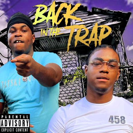 Back In The Trap ft. 458 Glo | Boomplay Music