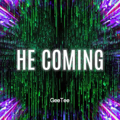 He Coming | Boomplay Music