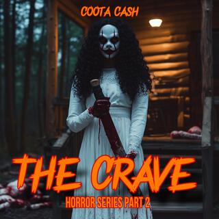 The Crave (Horror Series Part 2)