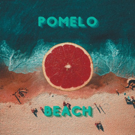 Pomelo Beach ft. Tea box records | Boomplay Music