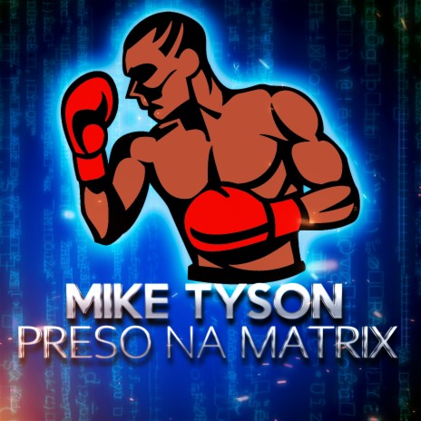 Mike Tyson - Preso na Matrix | Boomplay Music