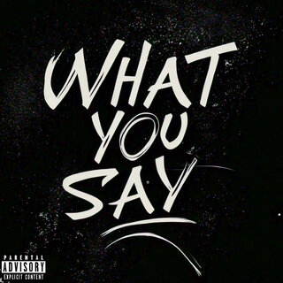 What You Say?