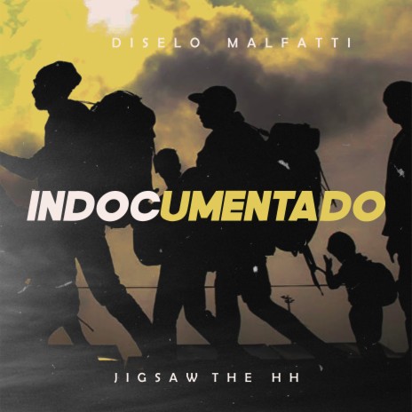 Indocumentado ft. Jigsaw The HH | Boomplay Music