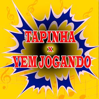 TAPINHA X VEM JOGANDO