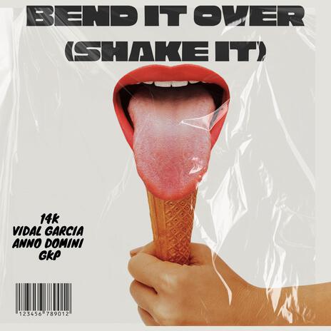 Bend It Over(Shake It) | Boomplay Music