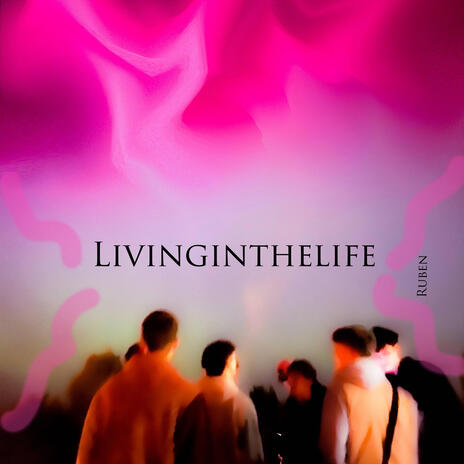 Livinginthelife | Boomplay Music