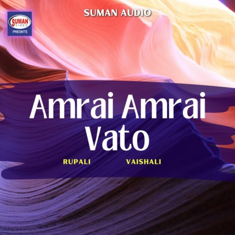 Amrai Amrai Vato ft. Vaishali | Boomplay Music
