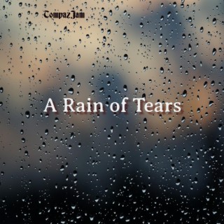 A Rain of Tears