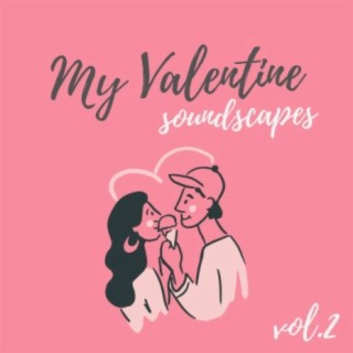 My Valentine Soundscapes, Vol. 2