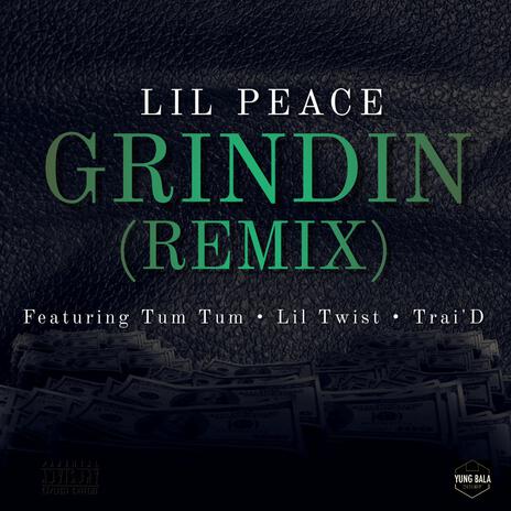 Grindin Remix ft. Tum Tum, Lil Twist & Trai'D | Boomplay Music