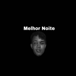 Melhor Noite