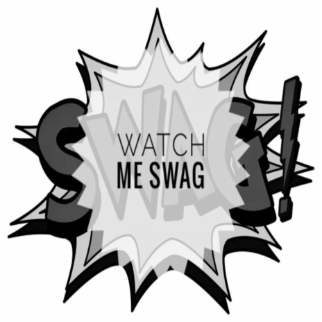 Watch Me Swag | Boomplay Music